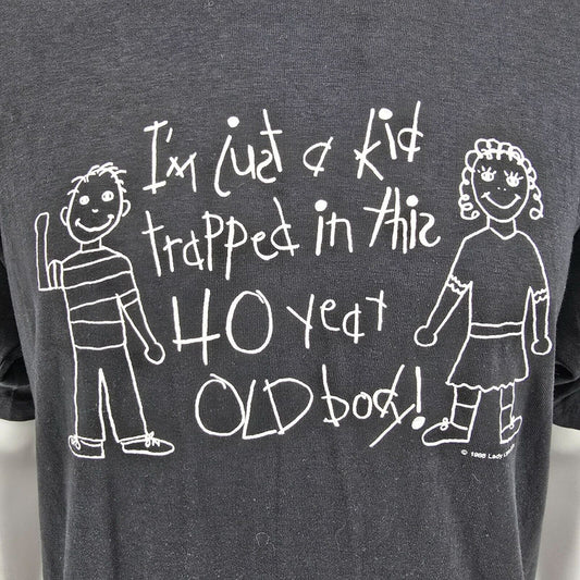 Vintage 1990s "I'm Just a Kid Trapped in This 40 Year Old Body!" T-Shirt (XL)