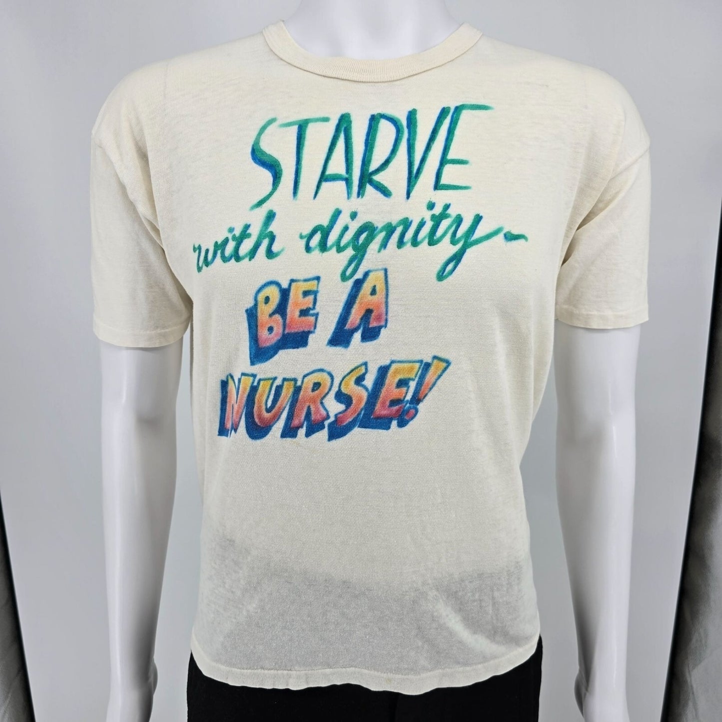 Vintage 1980s "Starve With Dignity- Be a Nurse" Thin Single-Stitch T-Shirt (M/L)