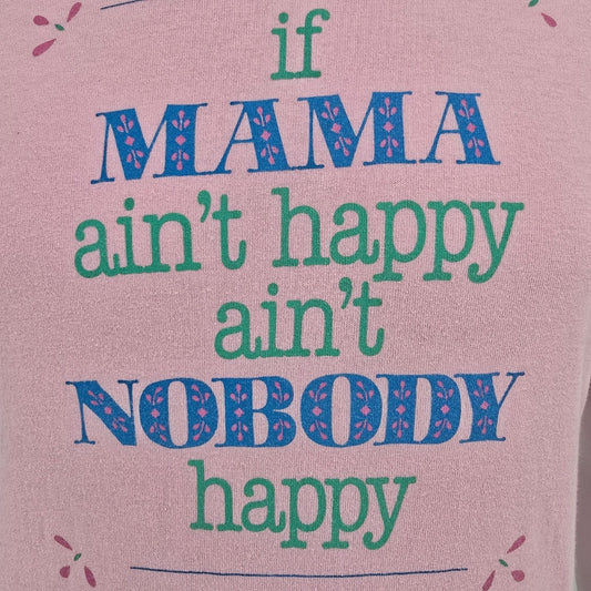 Vintage 1990s "If Mama Ain't Happy Ain't Nobody Happy" Pink T-Shirt (S/M)