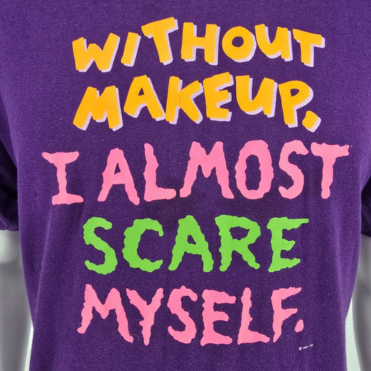Vintage 1990s Hallmark Cards "Without Makeup, I Almost Scare Myself" T-Shirt (L)