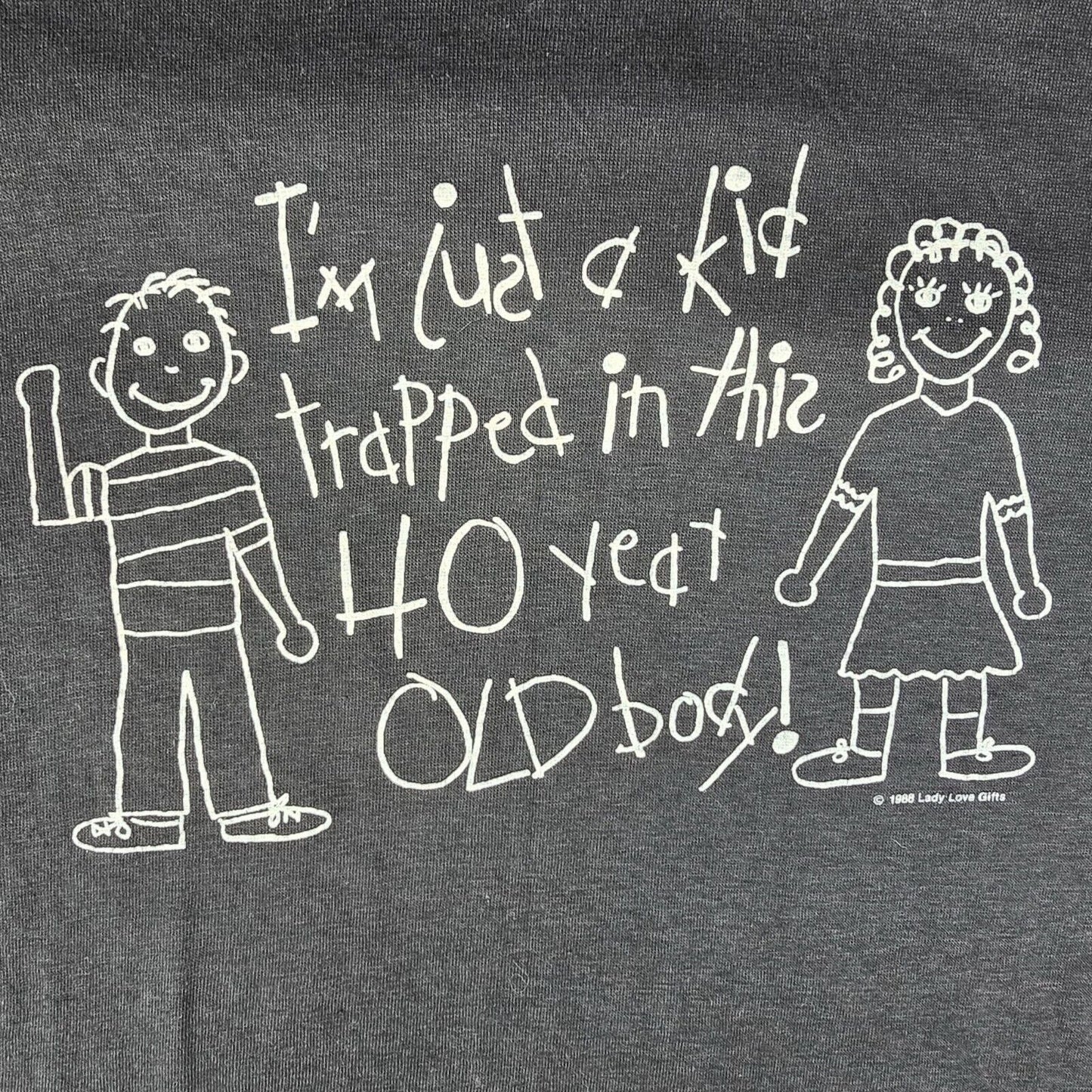 Vintage 1990s "I'm Just a Kid Trapped in This 40 Year Old Body!" T-Shirt (XL)