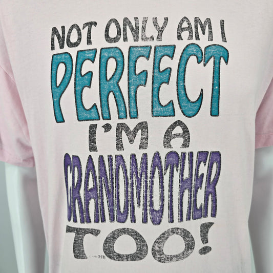 Vintage 1990s X-It! "Not Only Am I Perfect I'm A Grandmother Too" T-Shirt (L/XL)