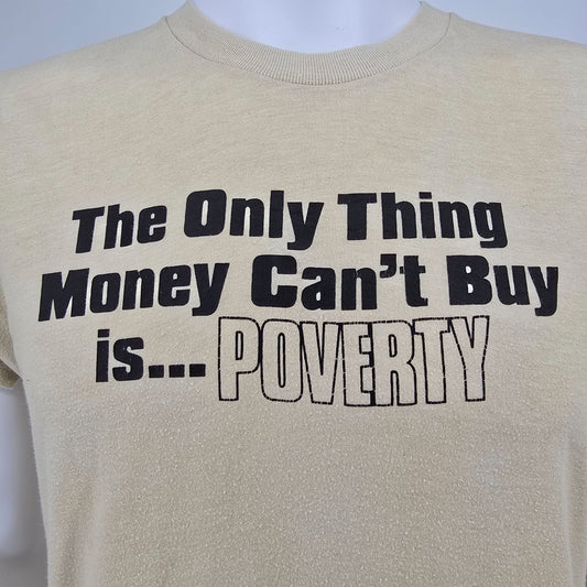 Vintage 1980s Screen Stars The Only Thing Money Can't Buy Is Poverty T-Shirt S/M