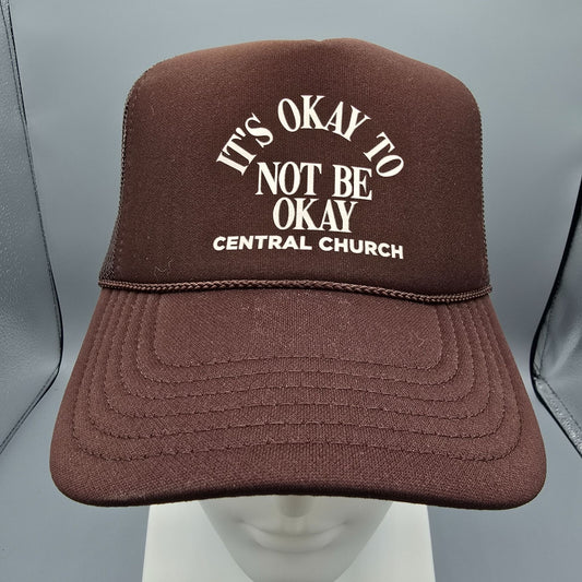Central Church "Its Okay To Not Be Okay"  Brown Mesh Otto Cap Trucker Hat